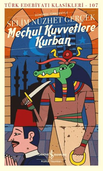 Meçhul Kuvvetlere Kurban - Türk Edebiyatı Klasikleri