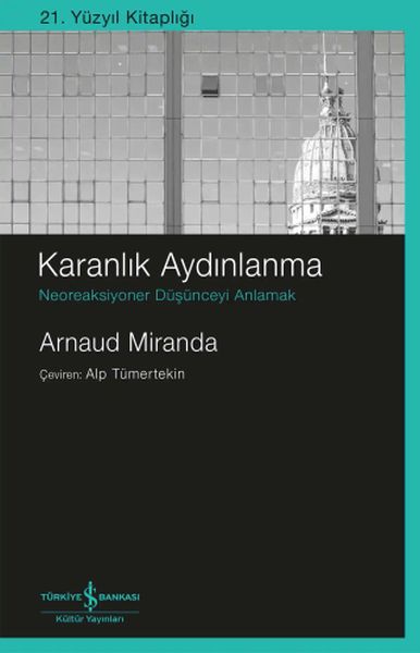Karanlık Aydınlanma Neoreaksiyoner Düşünceyi Anlamak