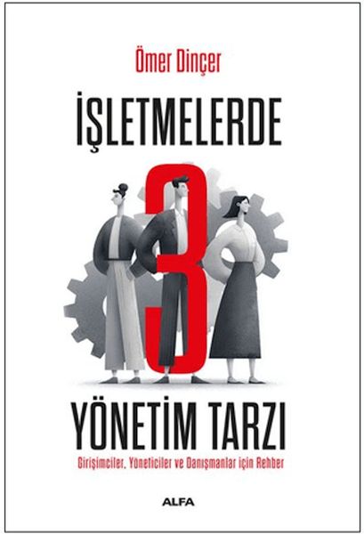 İşletmelerde 3 Yönetim Tarzı