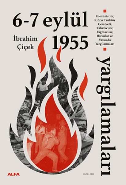 6 - 7 Eylül 1955 Yargılamaları Komünistler, Kıbrıs Türktür Cemiyeti, Tahrikçiler, Yağmacılar, Hırsı