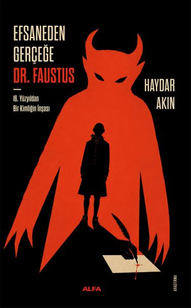 Efsaneden Gerçeğe Dr. Faustus 16. Yüzyıldan Bir Kimliğin İnşası