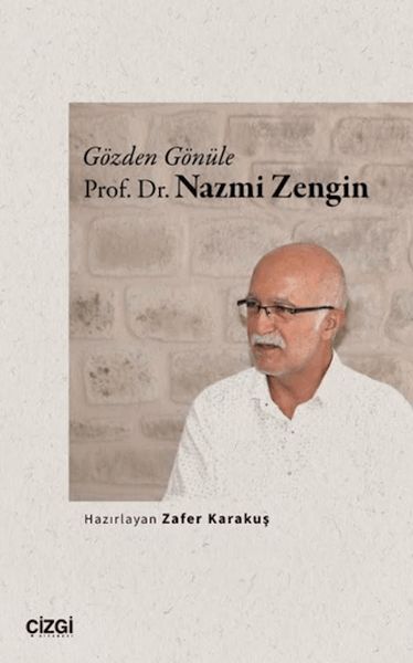 Gözden Gönüle Prof. Dr. Nazmi Zengin