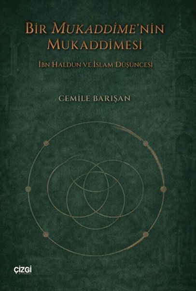 Bir Mukaddime'nin Mukaddimesi İbn Haldun ve İslam Düşüncesi