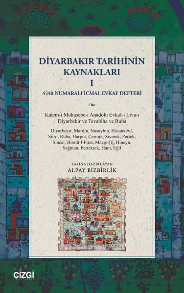 Diyarbakır Tarihinin Kaynakları 1 4540 Numaralı İcmal Evkaf Defteri