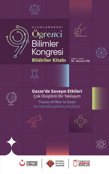 Uluslararası Öğrenci Bilimler Kongresi Bildiriler Kitabı Gazze’de Savaşın Etkileri