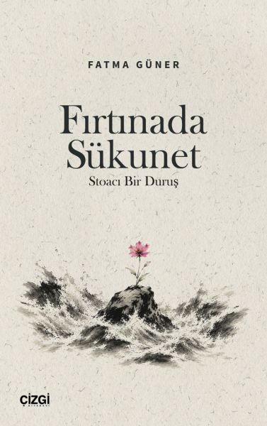 Fırtınada Sükunet Stoacı Bir Duruş