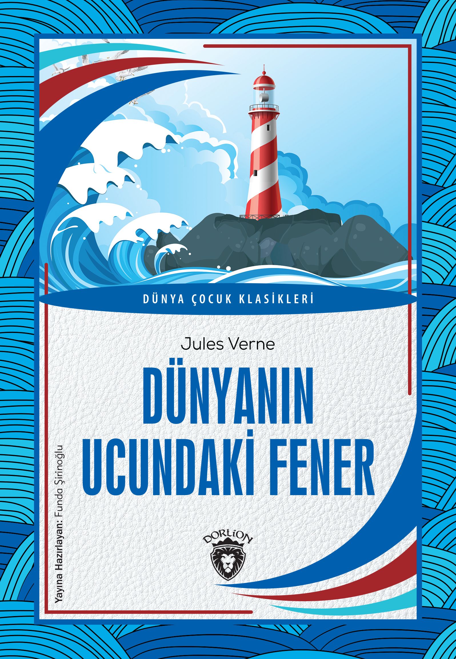 Dünyanın Ucundaki Fener Dünya Çocuk Klasikleri (7-12 Yaş)