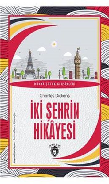 İki Şehrin Hikayesi Dünya Çocuk Klasikleri (7-12 Yaş)