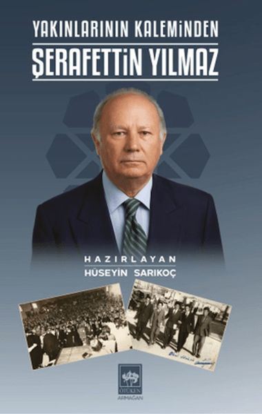 Yakınlarının Kaleminden Şerafettin Yılmaz