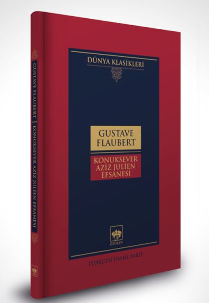 Konuksever Aziz Julien Efsanesi -Dünya Klasikleri (Ciltli)