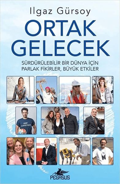 Ortak Gelecek: Sürdürülebilir Bir Dünya İçin Parlak Fikirler Büyük Etkiler