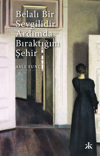Belalı Bir Sevgilidir Ardımda Bıraktığım Şehir