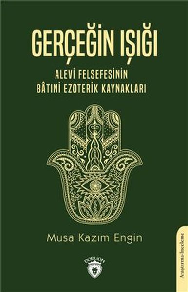 Gerçeğin Işığı Alevi Felsefesinin Bâtıni Ezoterik Kaynakları