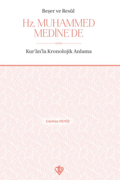 Beşer ve Resul Hz. Muhammed Medine'de