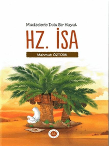 Mucizelerle Dolu Bir Hayat - Hz. İsa
