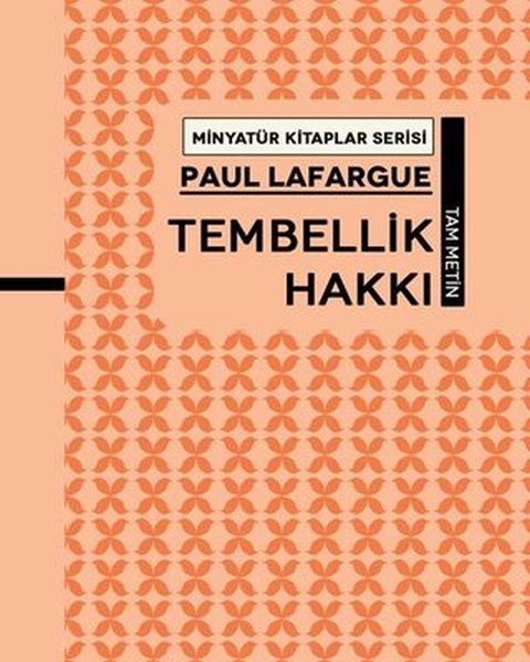 Tembellik Hakkı - Minyatür Kitaplar Serisi (Ciltli)