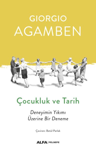 Çocukluk ve Tarih - Deneyimin Yıkımı Üzerine Bir Deneme