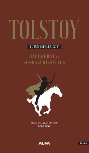 Tolstoy Bütün Eserleri 14 Ciltli; Hacı Murat ve Sonraki Hikayeler