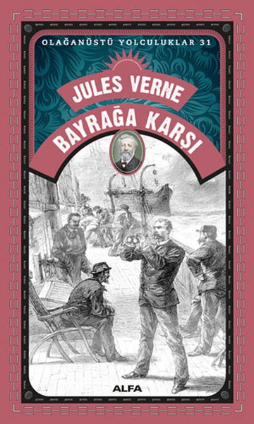 Bayrağa Karşı; Olağanüstü Yolculuklar 31