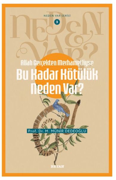Neden Var Serisi -3 Allah Gerçekten Merhametliyse Bu Kadar Kötülük Neden Var? 