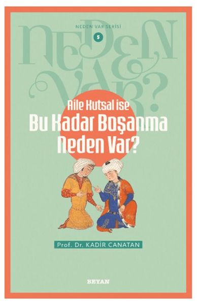 Neden Var Serisi -5 Aile Kutsal İse Bu Kadar Boşanma Neden Var?    