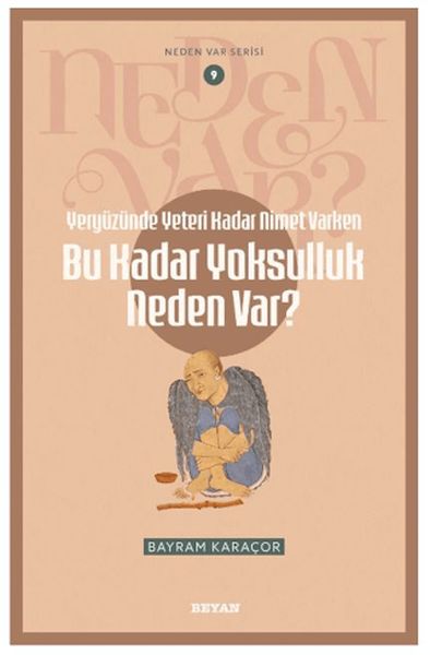 Neden Var Serisi -9 Yeryüzünde Yeterince Nimet Varken Bu Kadar Yoksulluk Neden Var?