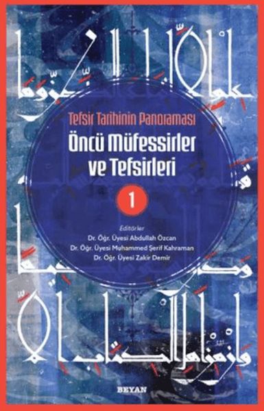 Tefsir Tarihinin Panoraması Öncü Müfessirler ve Tefsirleri -1