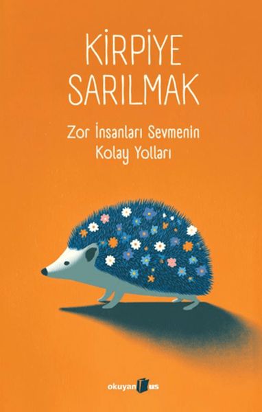 Kirpiye Sarılmak