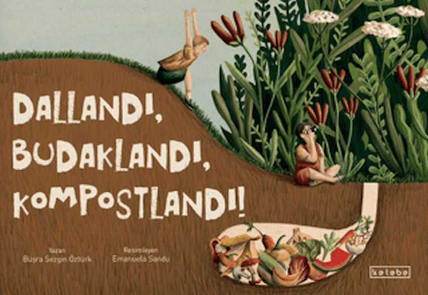 Dallandı, Budaklandı, Kompostlandı!