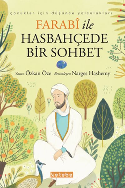 Çocuklar için Düşünce Yolculukları - Farabi ile Hasbahçede Bir Sohbet