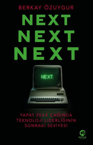 Next Next Next: Yapay Zekâ Çağında Teknoloji Liderliğinin Sonraki Seviyesi