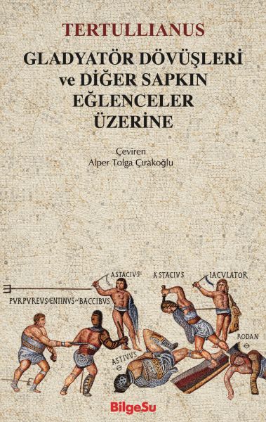 Gladyatör Dövüşleri ve Diğer Sapkın Eğlenceler Üzerine