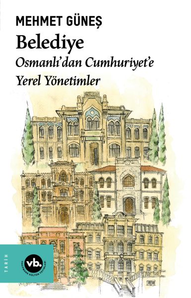 Belediye  Osmanlı'dan Cumhuriyet'e Yerel Yönetimler