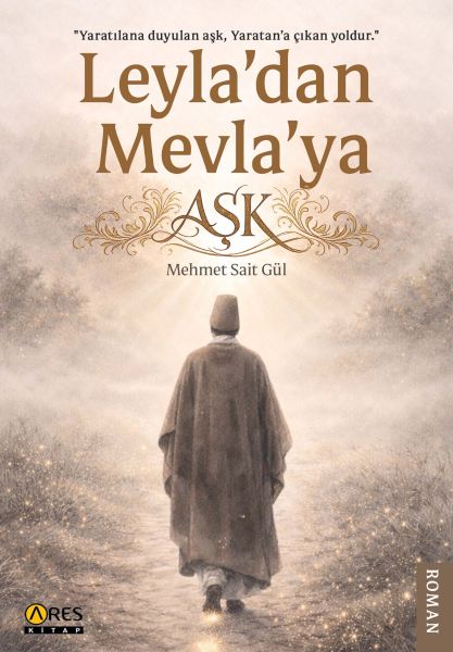 Leyla'dan Mevla'ya Aşk