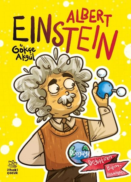 Albert Einstein Dünyayı Değiştiren Biliminsanları
