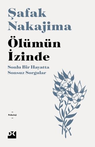 Ölümün İzinde Sonlu Bir Hayatta Sonsuz Sorgular
