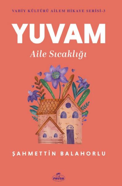 Yuvam Aile Sıcaklığı - Vahiy Kültürü Ailem Hikaye Serisi 3