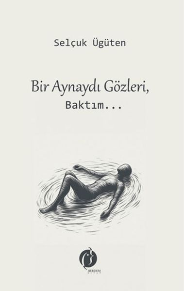 Bir Aynaydı Gözleri, Baktım...