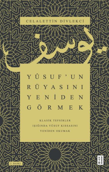 Yûsuf’un Rüyasını Yeniden Görmek