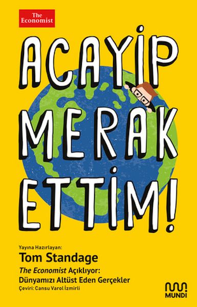 Acayip Merak Ettim! - The Economist Açıklıyor: Dünyamızı Alt Üst Eden Gerçekler