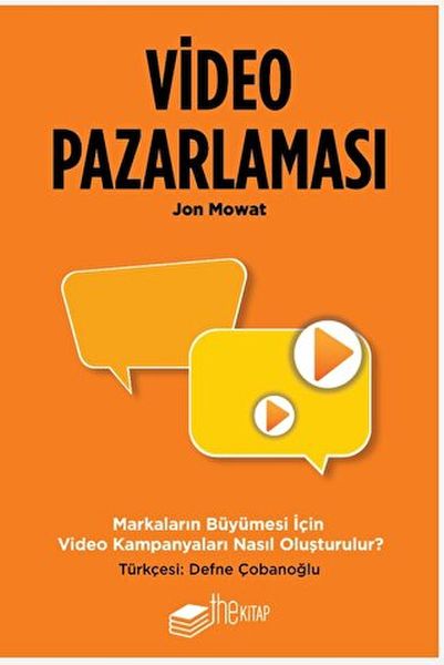 Video Pazarlaması, Markaların Büyümesi için Video Kampanyaları Nasıl Oluşturulur?