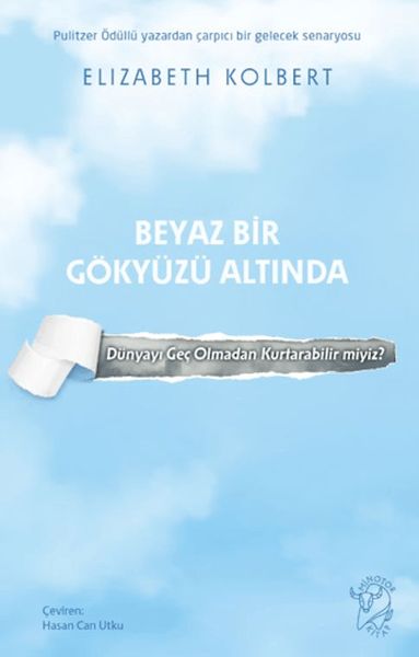 Beyaz Bir Gökyüzü Altında – Dünyayı Geç Olmadan Kurtarabilir miyiz?