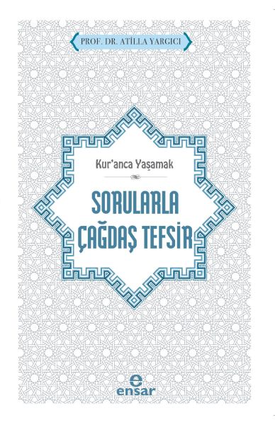 Kur’anca Yaşamak - Sorularla Çağdaş Tefsir