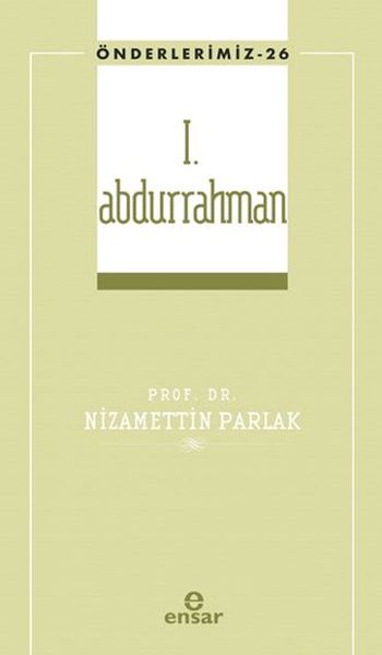 I. Abdurrahman (Önderlerimiz-26)