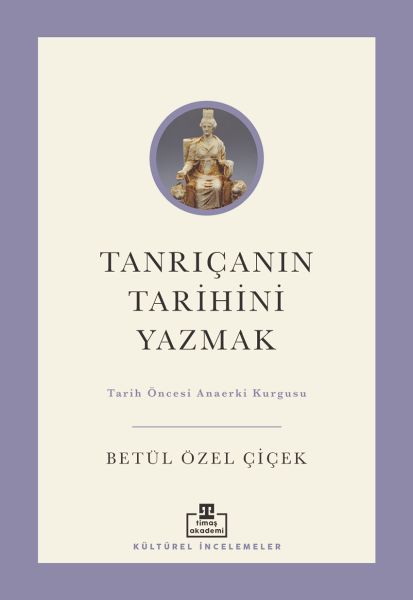 Tanrıçanın Tarihini Yazmak: Tarih Öncesi Anaerki Kurgusu