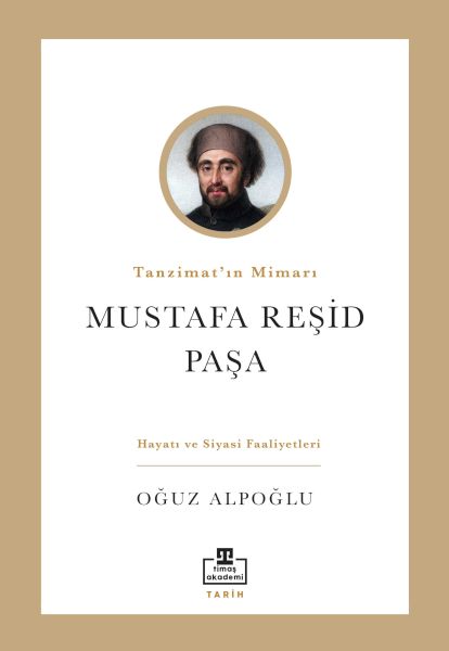 Tanzimat’ın Mimarı: Mustafa Reşid Paşa