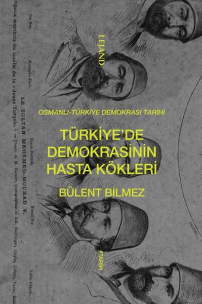 Türkiye'de Demokrasinin Hasta Kökleri