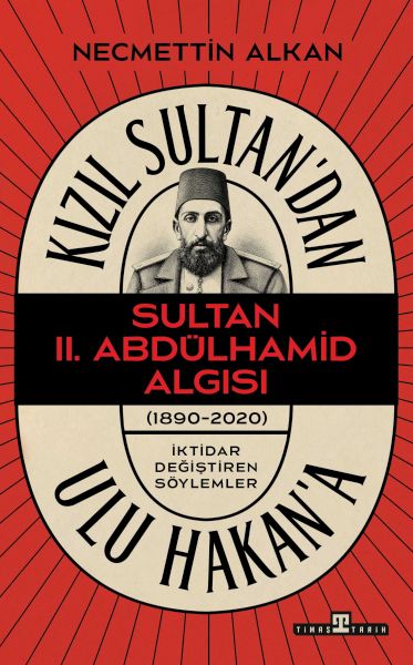 Kızıl Sultan'dan Ulu Hakan'a