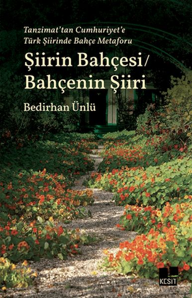 Tanzimat’tan Cumhuriyet’e Türk Şiirinde Bahçe Metaforu Şiirin Bahçesi - Bahçenin Şiiri