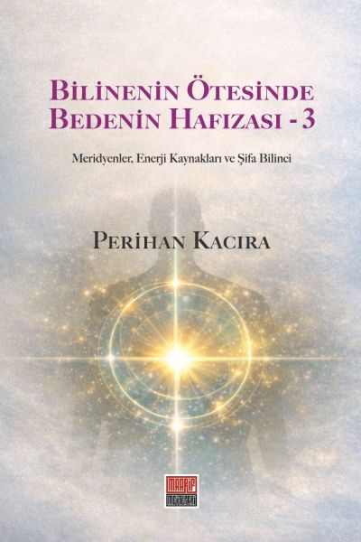 Bilinenin Ötesinde Bedenin Hafızası - 3